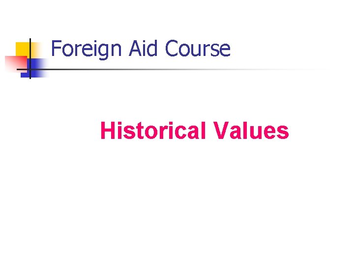 Foreign Aid Course Historical Values 