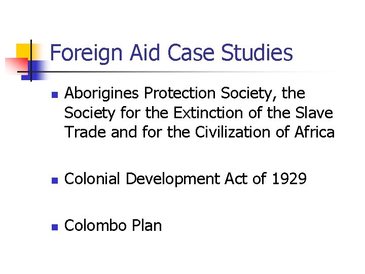 Foreign Aid Case Studies n Aborigines Protection Society, the Society for the Extinction of