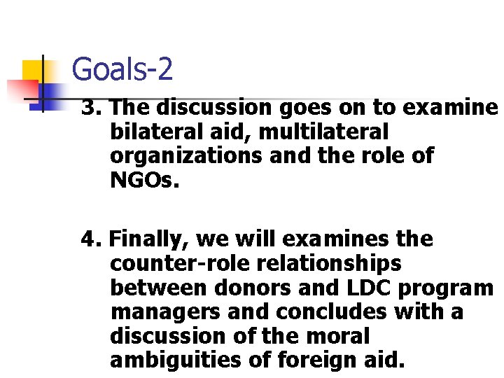 Goals-2 3. The discussion goes on to examine bilateral aid, multilateral organizations and the