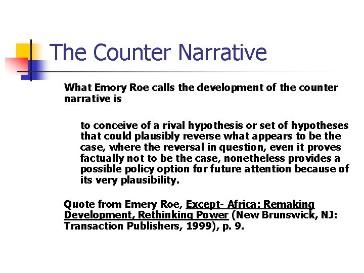 The Counter Narrative What Emory Roe calls the development of the counter narrative is