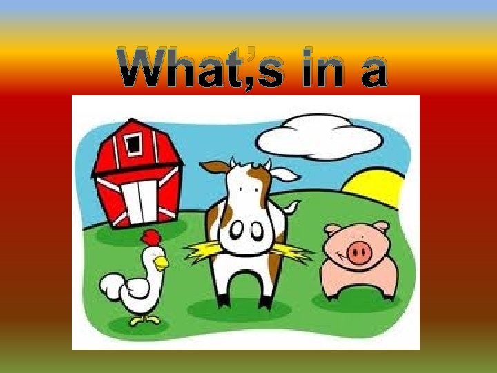 What’s in a Farm? 