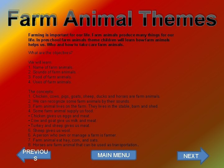 Farm Animal Themes Farming is important for our life. Farm animals produce many things