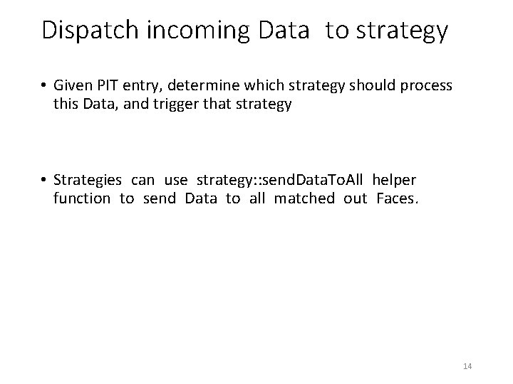 Dispatch incoming Data to strategy • Given PIT entry, determine which strategy should process