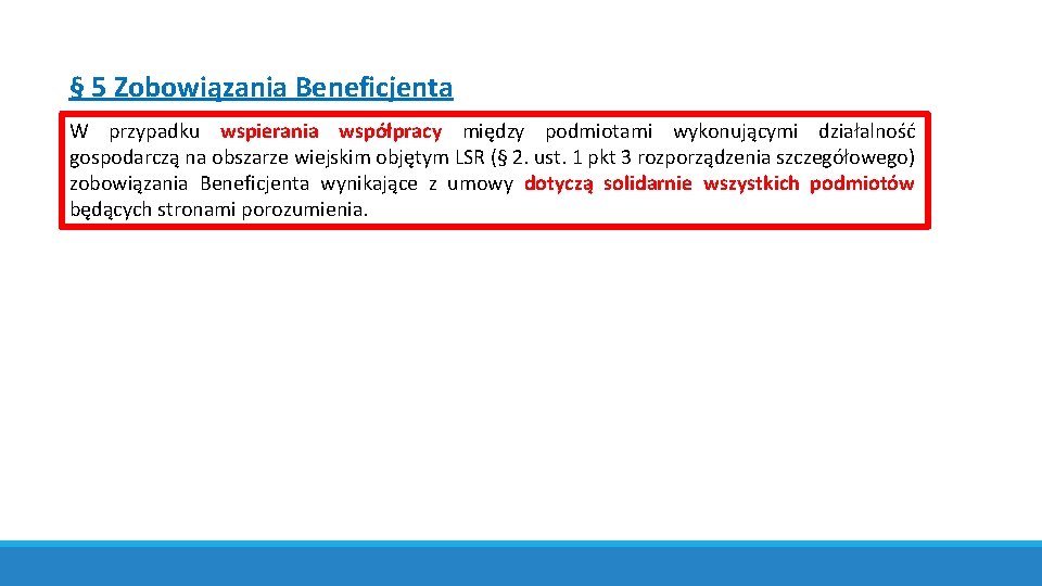 § 5 Zobowiązania Beneficjenta W przypadku wspierania współpracy między podmiotami wykonującymi działalność gospodarczą na