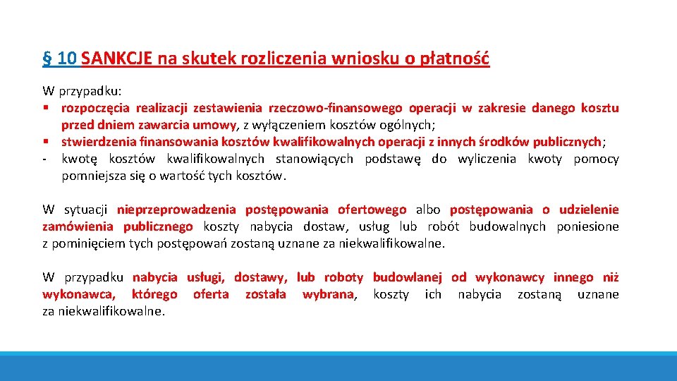 § 10 SANKCJE na skutek rozliczenia wniosku o płatność W przypadku: § rozpoczęcia realizacji