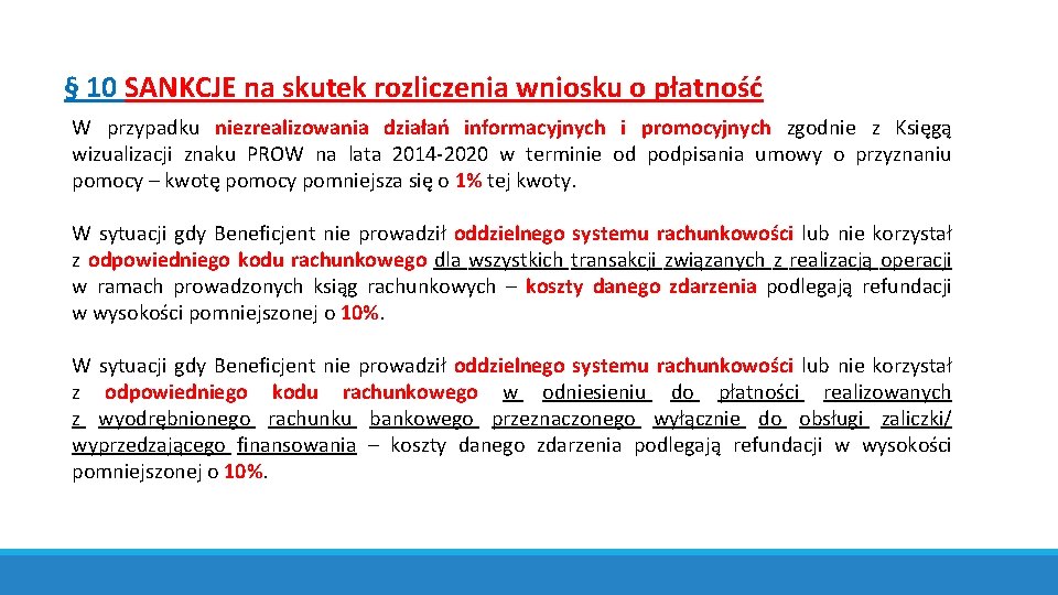 § 10 SANKCJE na skutek rozliczenia wniosku o płatność W przypadku niezrealizowania działań informacyjnych