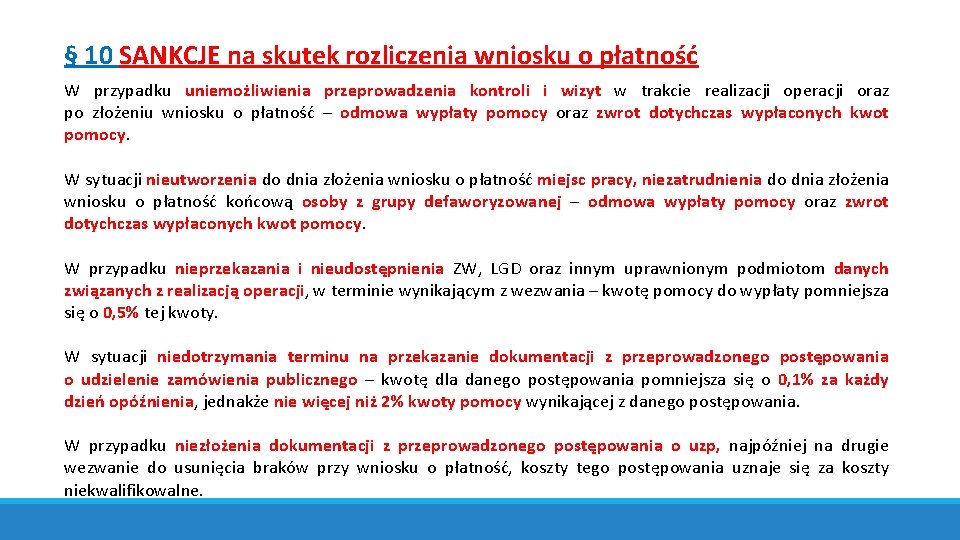 § 10 SANKCJE na skutek rozliczenia wniosku o płatność W przypadku uniemożliwienia przeprowadzenia kontroli