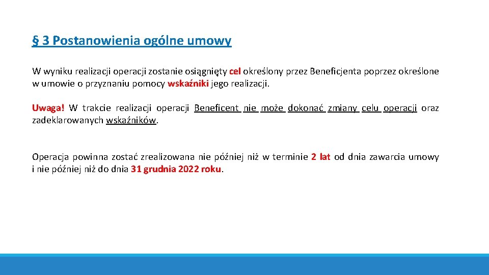 § 3 Postanowienia ogólne umowy W wyniku realizacji operacji zostanie osiągnięty cel określony przez