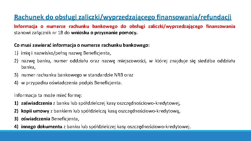 Rachunek do obsługi zaliczki/wyprzedzającego finansowania/refundacji Informacja o numerze rachunku bankowego do obsługi zaliczki/wyprzedzającego finansowania