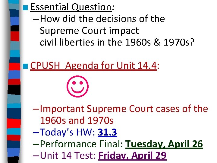 ■ Essential Question: – How did the decisions of the Supreme Court impact civil