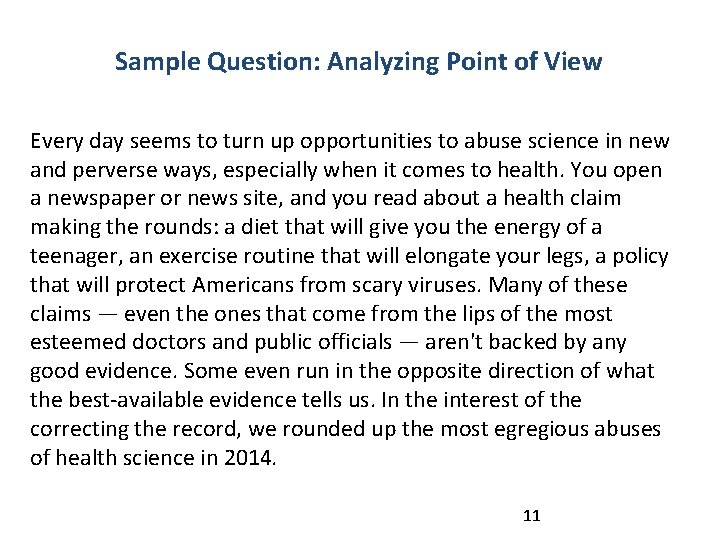 Sample Question: Analyzing Point of View Every day seems to turn up opportunities to