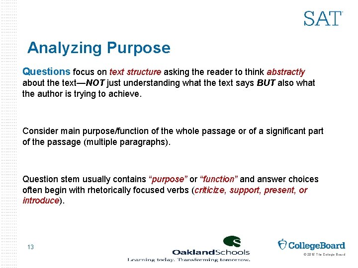 Analyzing Purpose Questions focus on text structure asking the reader to think abstractly about