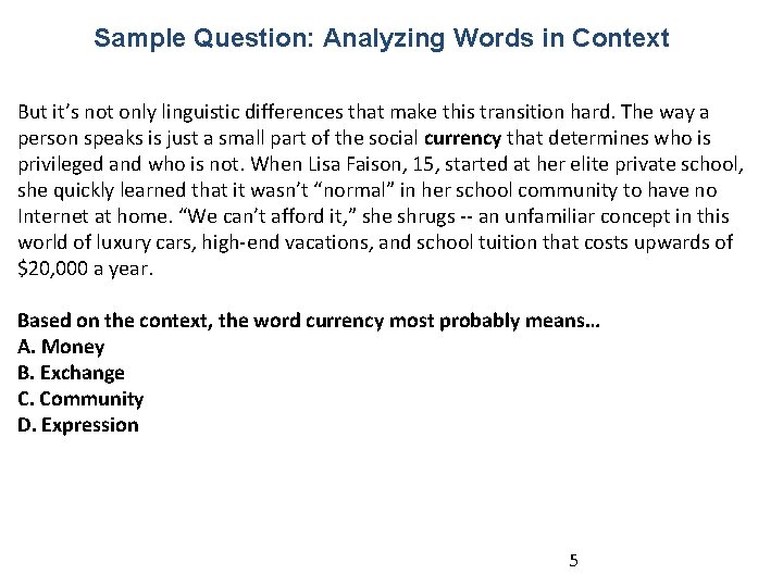 Sample Question: Analyzing Words in Context But it’s not only linguistic differences that make