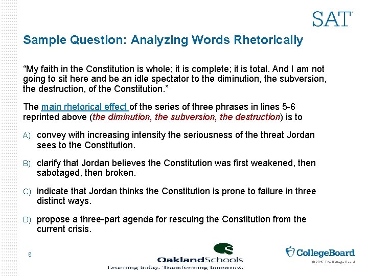 Sample Question: Analyzing Words Rhetorically “My faith in the Constitution is whole; it is