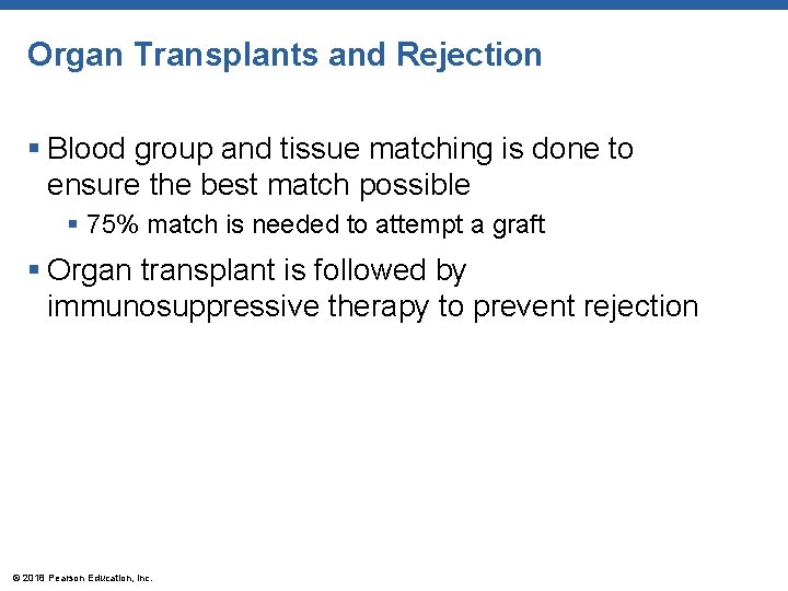 Organ Transplants and Rejection § Blood group and tissue matching is done to ensure