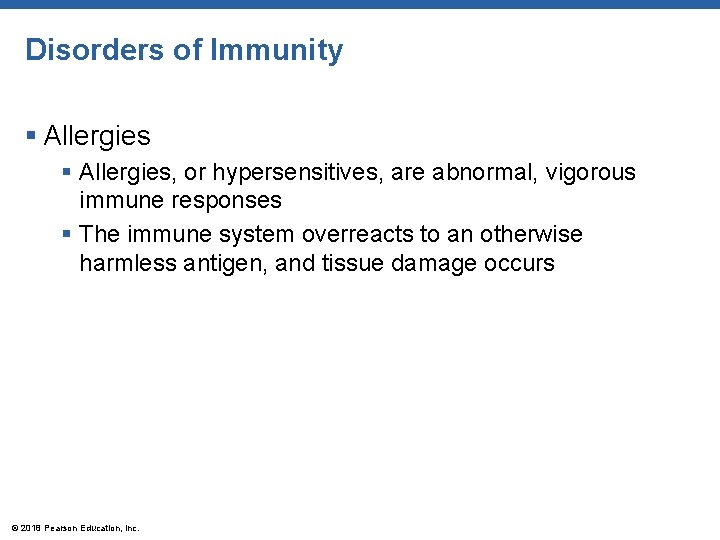 Disorders of Immunity § Allergies, or hypersensitives, are abnormal, vigorous immune responses § The