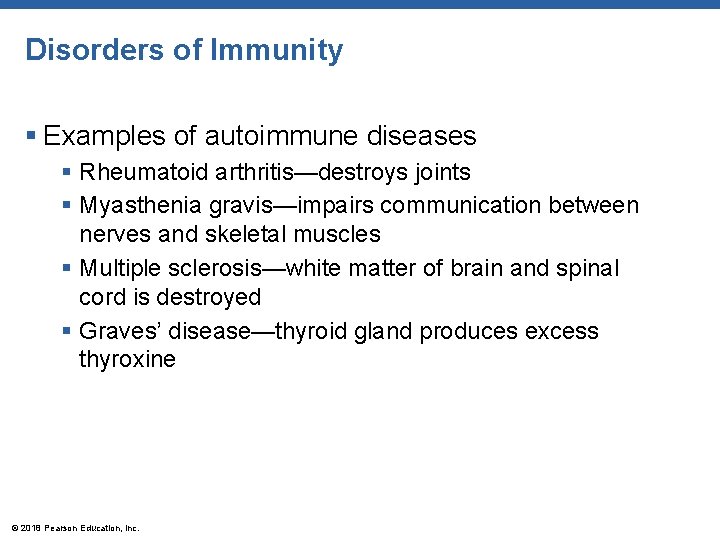 Disorders of Immunity § Examples of autoimmune diseases § Rheumatoid arthritis—destroys joints § Myasthenia