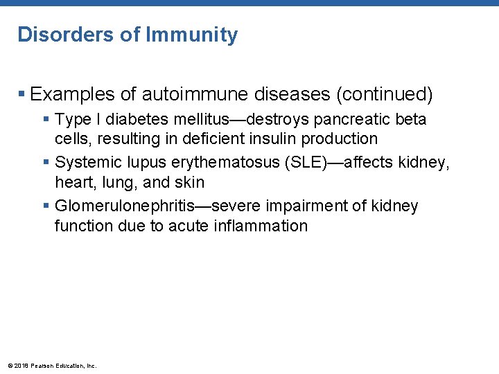 Disorders of Immunity § Examples of autoimmune diseases (continued) § Type I diabetes mellitus—destroys