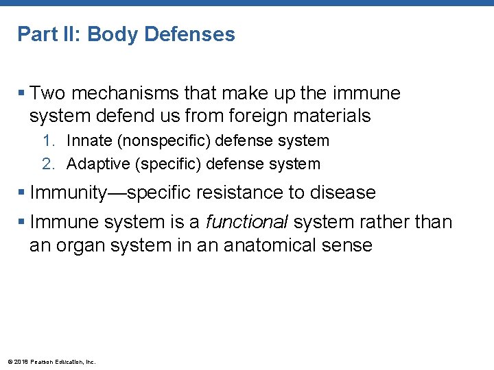 Part II: Body Defenses § Two mechanisms that make up the immune system defend