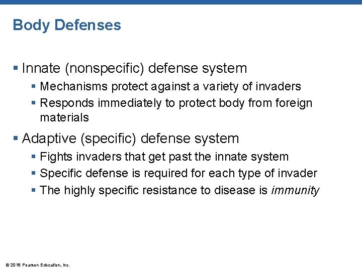 Body Defenses § Innate (nonspecific) defense system § Mechanisms protect against a variety of