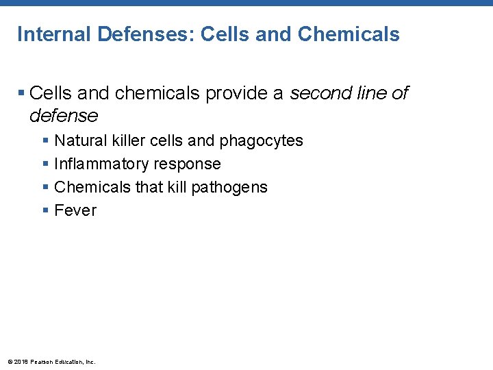 Internal Defenses: Cells and Chemicals § Cells and chemicals provide a second line of