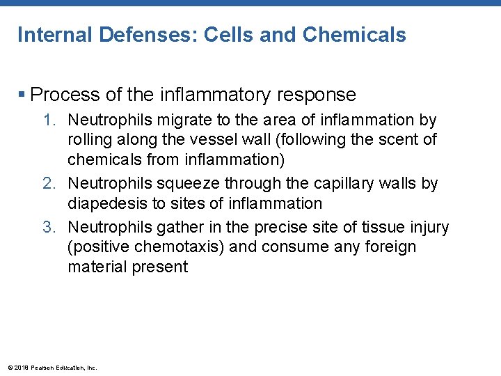Internal Defenses: Cells and Chemicals § Process of the inflammatory response 1. Neutrophils migrate