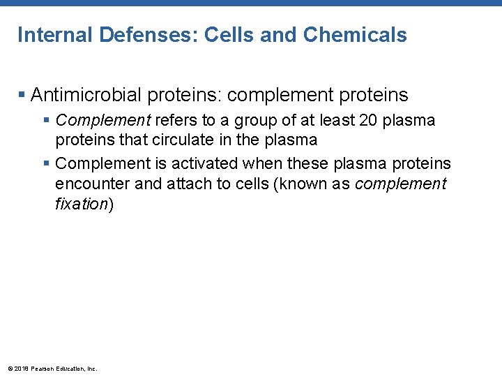 Internal Defenses: Cells and Chemicals § Antimicrobial proteins: complement proteins § Complement refers to