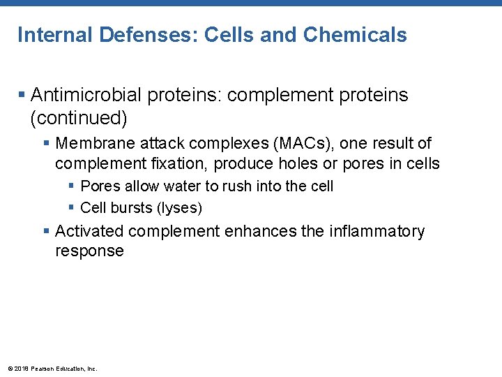 Internal Defenses: Cells and Chemicals § Antimicrobial proteins: complement proteins (continued) § Membrane attack