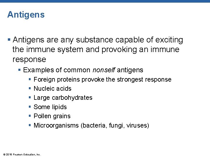 Antigens § Antigens are any substance capable of exciting the immune system and provoking