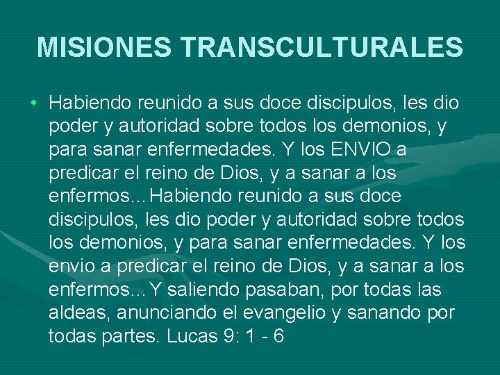 MISIONES TRANSCULTURALES • Habiendo reunido a sus doce discipulos, les dio poder y autoridad