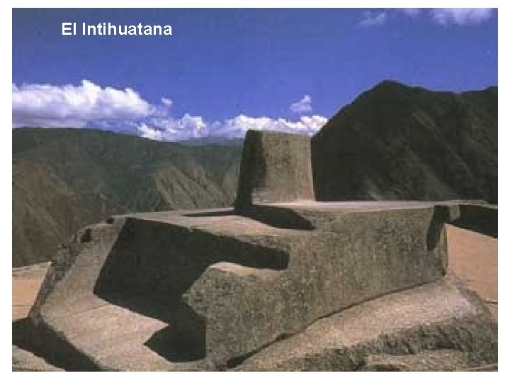 El Intihuatana 