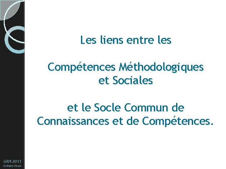 Les liens entre les Compétences Méthodologiques et Sociales et le Socle Commun de Connaissances