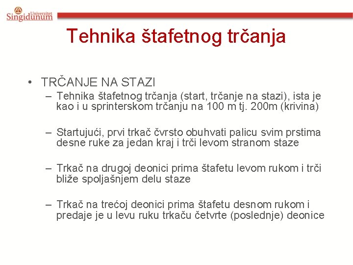 Tehnika štafetnog trčanja • TRČANJE NA STAZI – Tehnika štafetnog trčanja (start, trčanje na