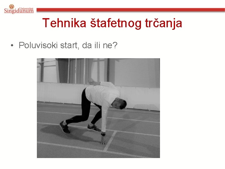 Tehnika štafetnog trčanja • Poluvisoki start, da ili ne? 