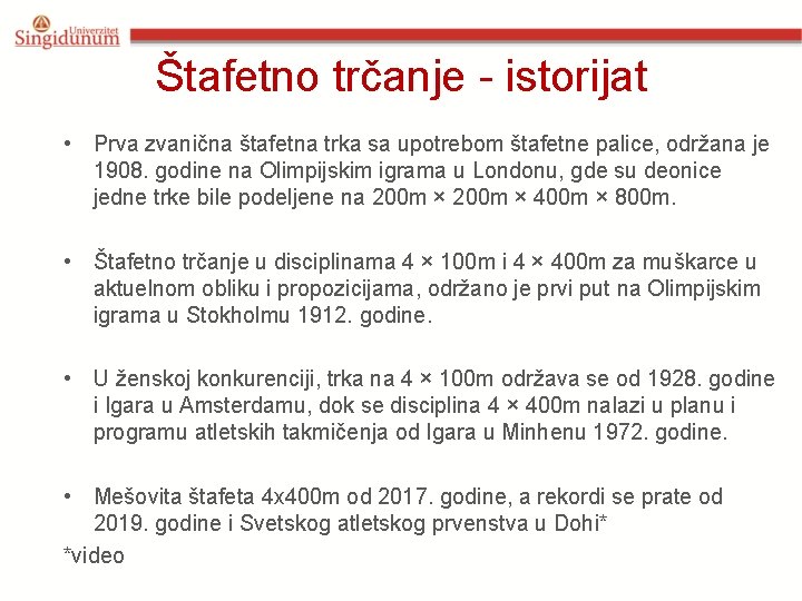 Štafetno trčanje - istorijat • Prva zvanična štafetna trka sa upotrebom štafetne palice, održana