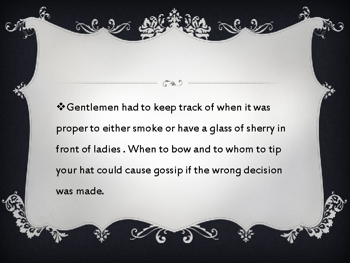 v. Gentlemen had to keep track of when it was proper to either smoke