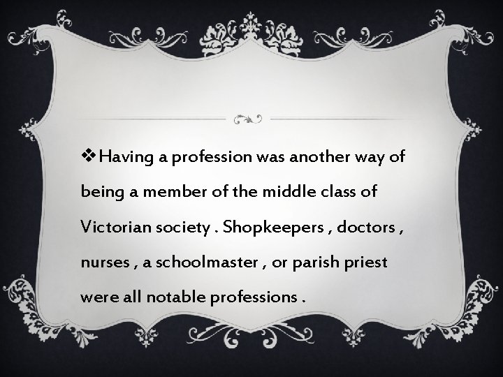 v. Having a profession was another way of being a member of the middle