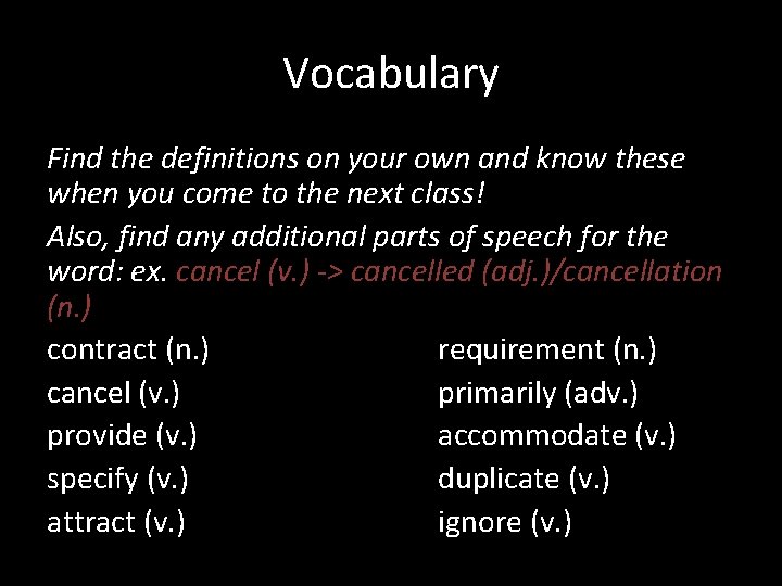 Vocabulary Find the definitions on your own and know these when you come to