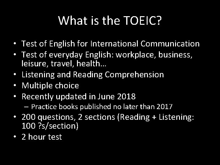 What is the TOEIC? • Test of English for International Communication • Test of