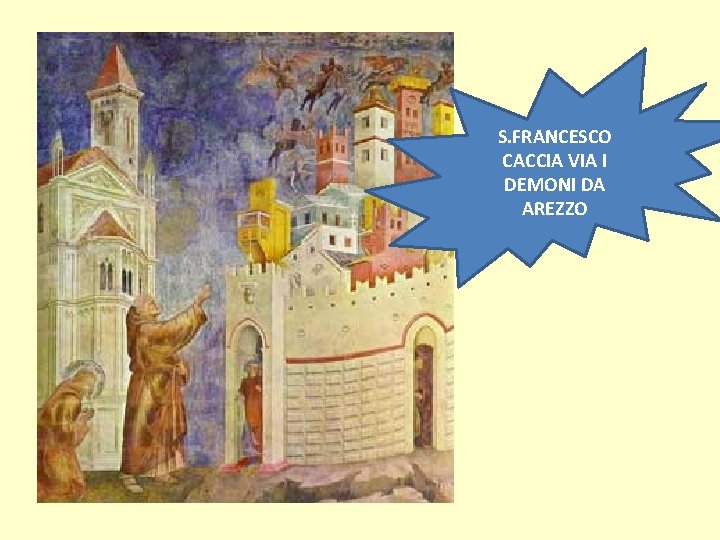 S. FRANCESCO CACCIA VIA I DEMONI DA AREZZO 