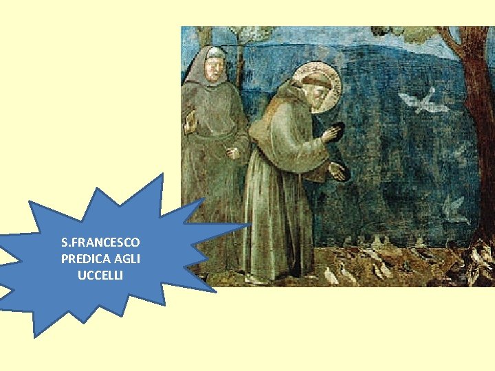 S. FRANCESCO PREDICA AGLI UCCELLI 