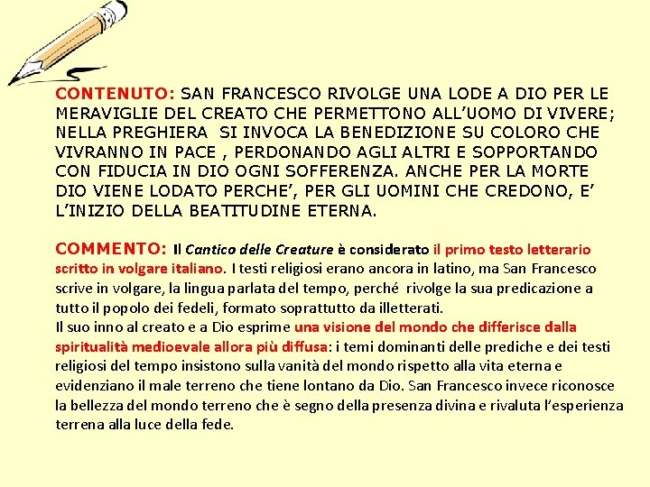 CONTENUTO: SAN FRANCESCO RIVOLGE UNA LODE A DIO PER LE MERAVIGLIE DEL CREATO CHE