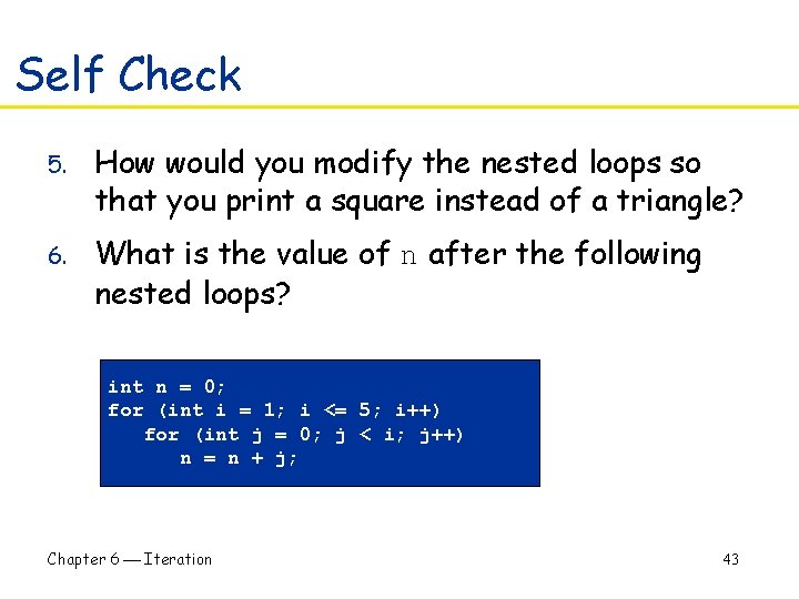 Self Check 5. How would you modify the nested loops so that you print