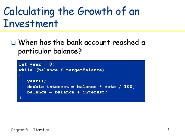 Calculating the Growth of an Investment q When has the bank account reached a