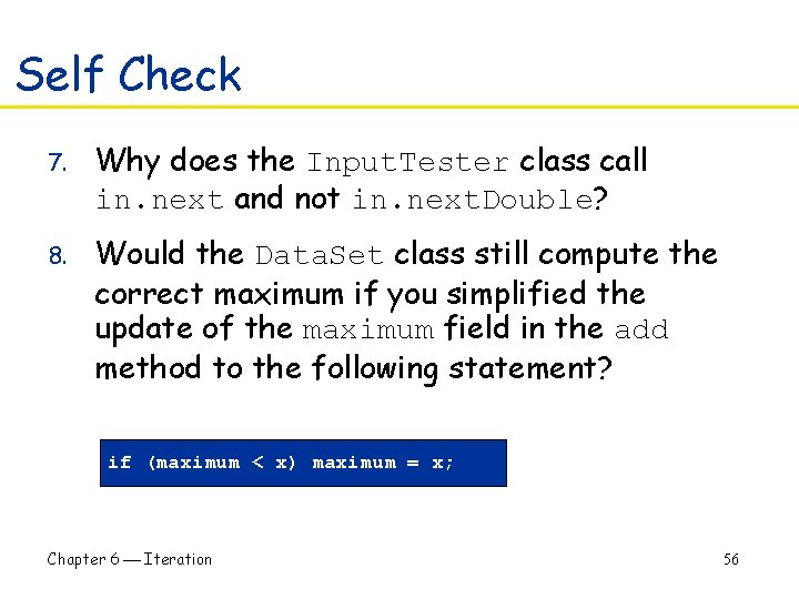 Self Check 7. Why does the Input. Tester class call in. next and not