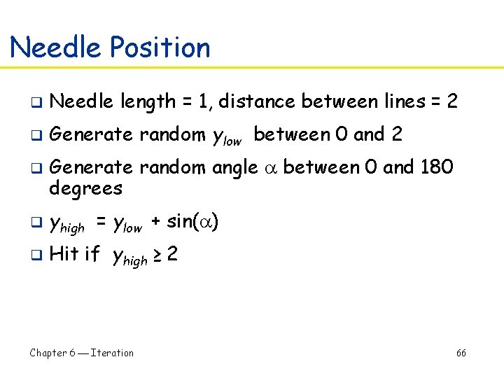 Needle Position q Needle length = 1, distance between lines = 2 q Generate