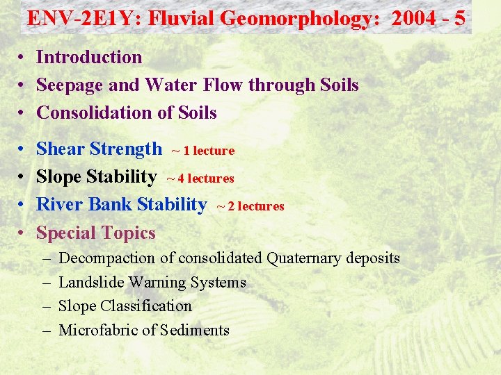 ENV-2 E 1 Y: Fluvial Geomorphology: 2004 - 5 • Introduction • Seepage and