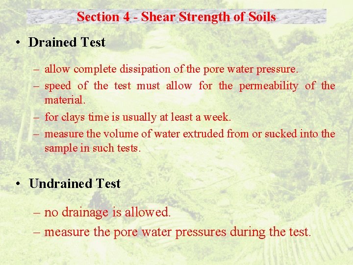 Section 4 - Shear Strength of Soils • Drained Test – allow complete dissipation