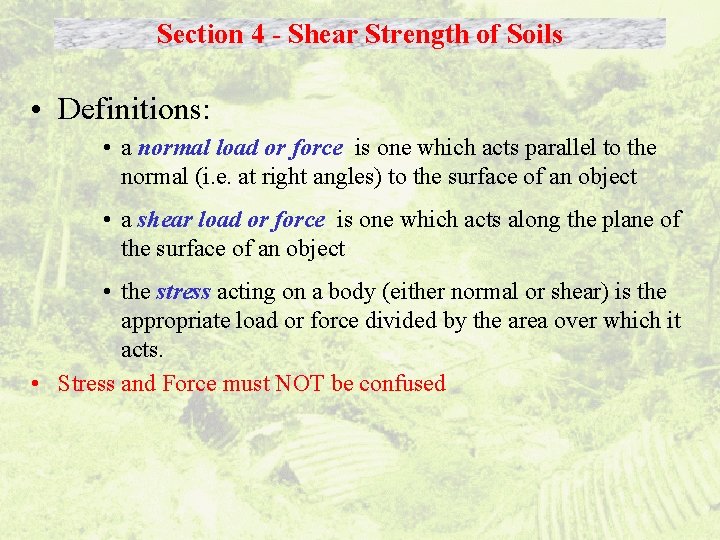 Section 4 - Shear Strength of Soils • Definitions: • a normal load or