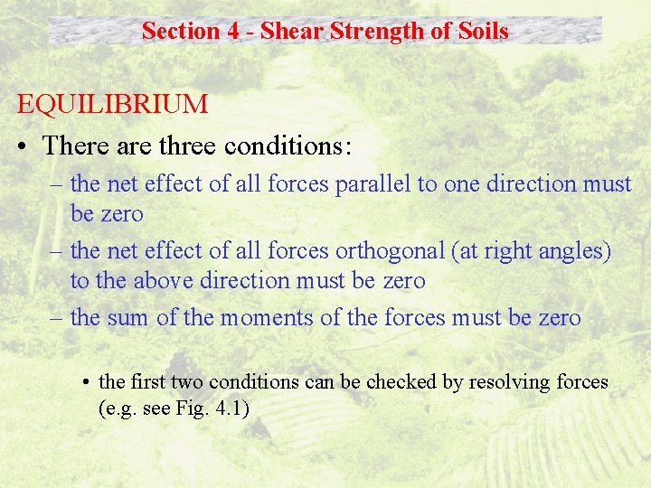 Section 4 - Shear Strength of Soils EQUILIBRIUM • There are three conditions: –